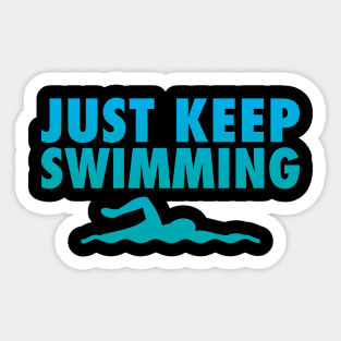 'Just Keep Swimming' Swimming Sticker